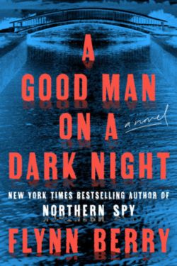 A Good Man on a Dark Night by Flynn Berry