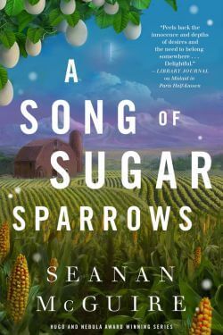A Song of Sugar Sparrows by Seanan McGuire