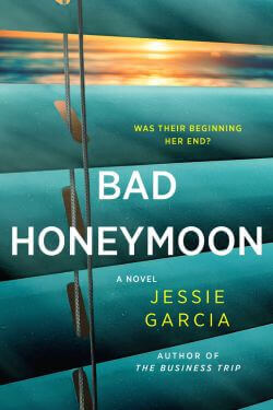 Bad Honeymoon by Jessie Garcia