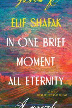 In One Brief Moment All Eternity by Elif Shafak