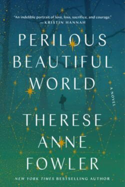 Perilous Beautiful World by Therese Anne Fowler