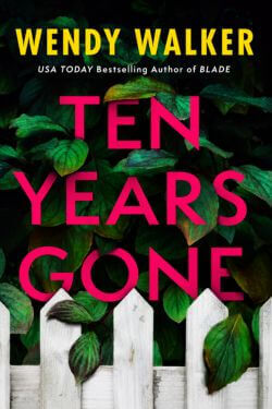 Ten Years Gone by Wendy Walker