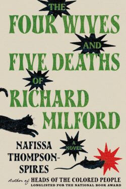 The Four Wives and Five Deaths of Richard Milford by Nafissa Thompson-Spires