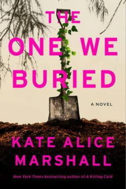 The One We Buried by Kate Alice Marshall