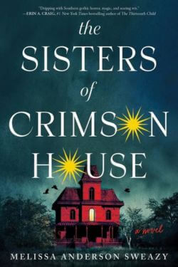 The Sisters of Crimson House by Melissa Anderson Sweazy