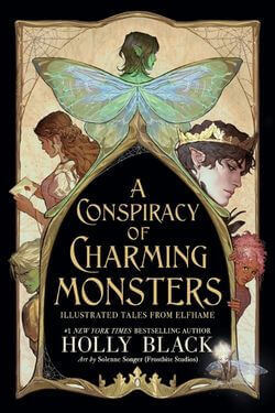 A Conspiracy of Charming Monsters by Holly Black
