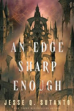 An Edge Sharp Enough by Jesse Q. Sutanto