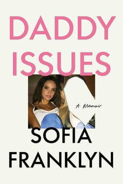 Daddy Issues by Sofia Franklyn