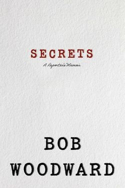 Secrets by Bob Woodward