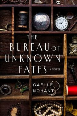 The Bureau of Unknown Fates by Gaelle Nohant