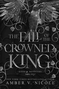 The Fall of the Crowned King by Amber V. Nicole
