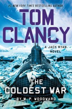 Tom Clancy The Coldest War by M. P. Woodward